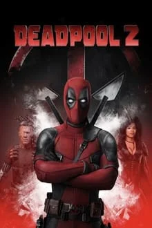 Deadpool 2 (2018)