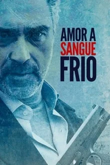 Amor a Sangue Frio (2021)