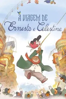 A Viagem de Ernesto e Celestine (2022)