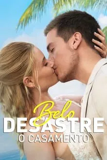 Belo Desastre: O Casamento (2024)