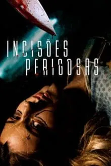 Incisões Perigosas (2020)