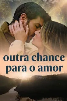 Outra Chance para o Amor (2024)