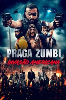 Praga Zumbi: Invasão Americana (2021)