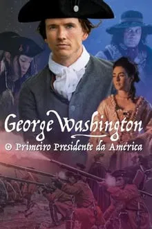 George Washington – O Primeiro Presidente da América (2022)