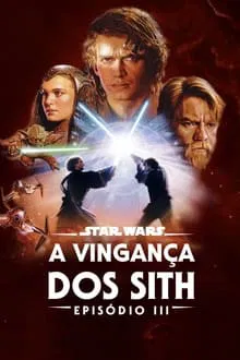 Star Wars: Episódio III – A Vingança dos Sith (2005)