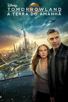 Tomorrowland: Um Lugar Onde Nada É Impossível (2015)