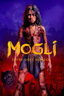 Mogli: Entre Dois Mundos (2018)