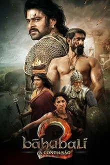 Baahubali 2: A Conclusão (2017)