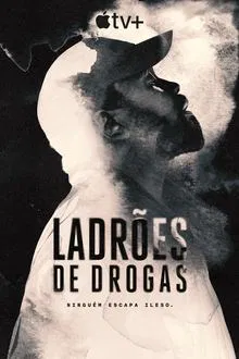 Ladrões de Drogas 1ª Temporada (2025)