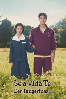 Se a Vida Te Der Tangerinas… 1ª Temporada (2025)