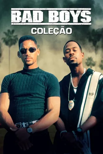Bad Boys – Coleção (1995 a 2024)