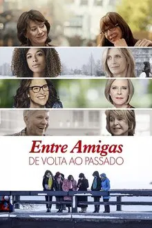 Entre Amigas: De Volta ao Passado (2023)
