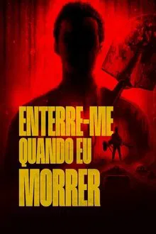Enterre-me Quando Eu Morrer (2025)