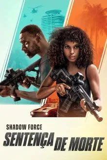 Shadow Force: Sentença de Morte (2025)