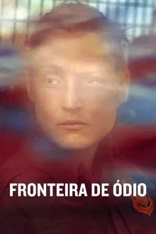Fronteira de Ódio (2023)