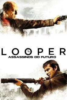 Looper: Assassinos do Futuro (2012)