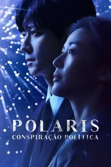 Polaris: Conspiração Política 1ª Temporada (2025)