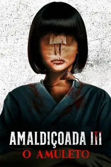 Amaldiçoada 3 – O Amuleto (2023)