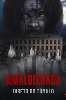 Amaldiçoada – Direto do Túmulo (2019)