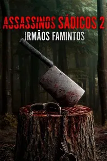 Assassinos Sádicos 2: Irmãos Famintos (2024)
