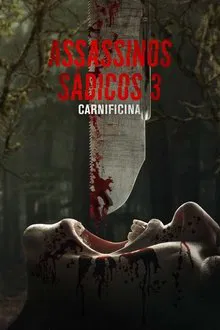 Assassinos Sádicos 3: Carnificina (2024)