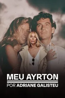 Meu Ayrton por Adriane Galisteu 1ª Temporada (2025)