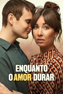 Enquanto o Amor Durar (2022)